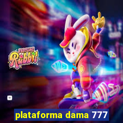 plataforma dama 777